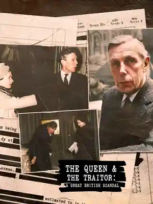 The Queen & the Traitor: A Great British Scandal