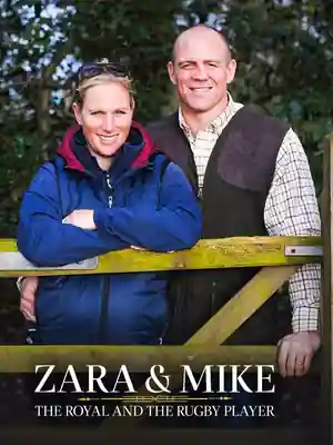 Zara & Mike: The Royal & the Rugby Player