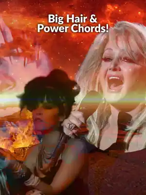 Big Hair & Power Chords!