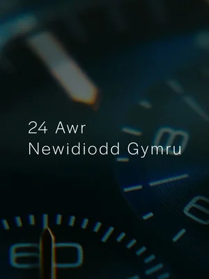 24 Awr Newidiodd Gymru