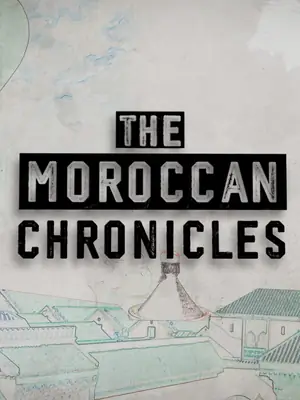 The Moroccan Chronicles