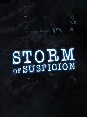Storm of Suspicion