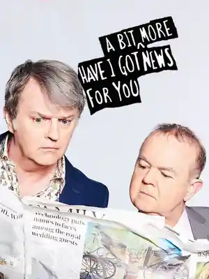 Have I Got a Bit More News for You